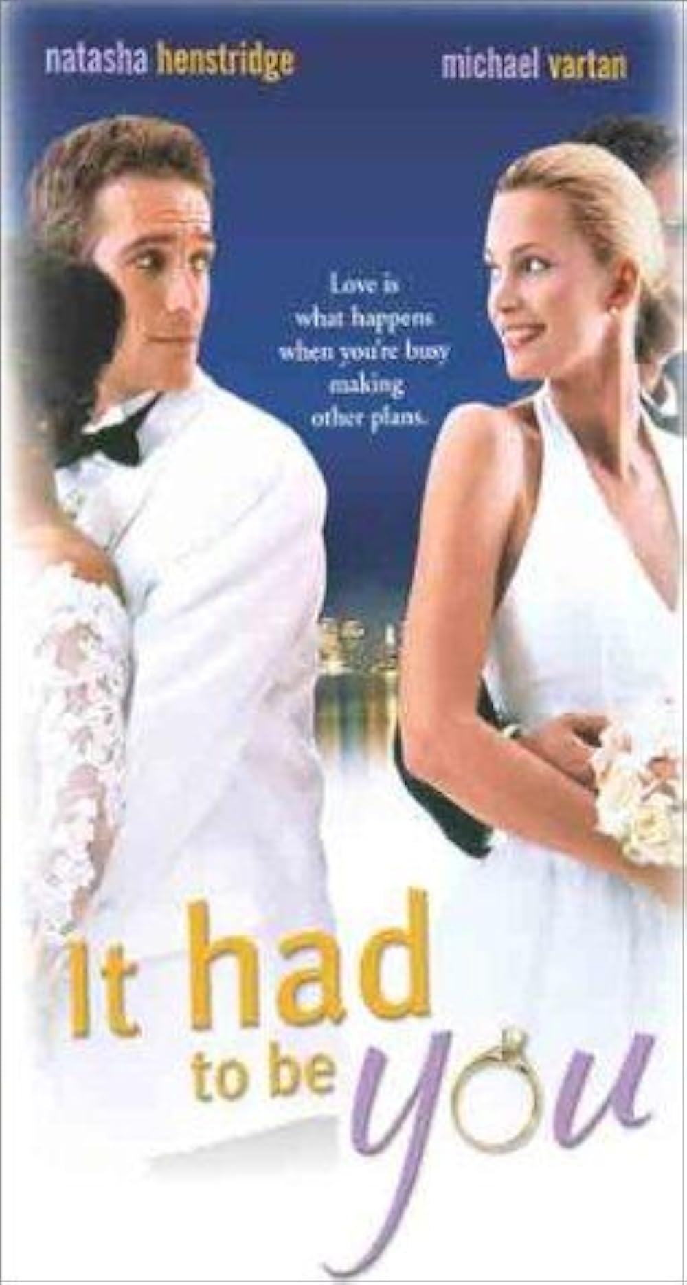 It Had To Be You (2000) Natasha Henstridge