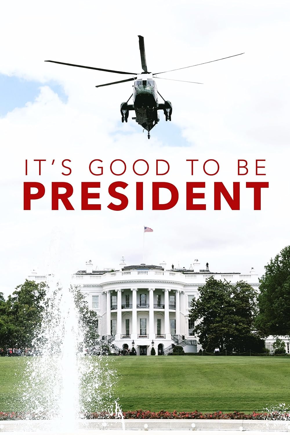 It's Good To Be President (2011)
