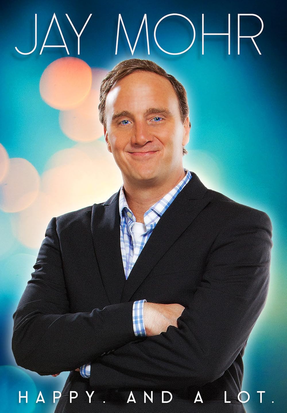 Jay Mohr - Happy And A Lot (2015)