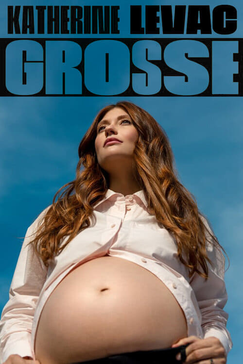 Katherine Levac - Grosse (2021)