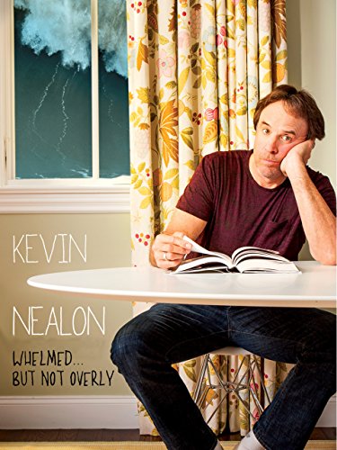 Kevin Nealon - Whelmed But Not Overly (2012)