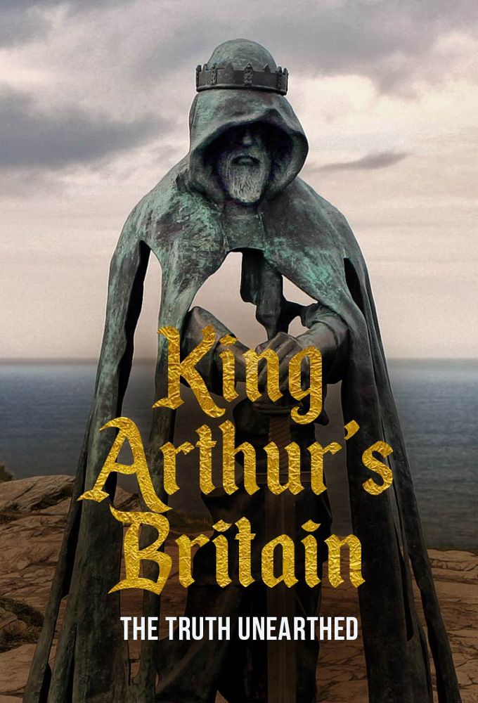 King Arthur's Britain - The Truth Unearthed (2018)