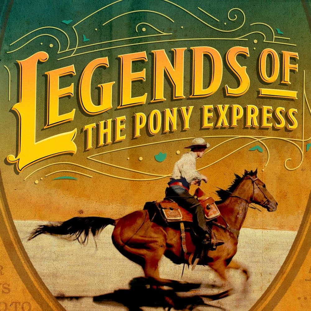 Legends Of The Pony Express (2024)