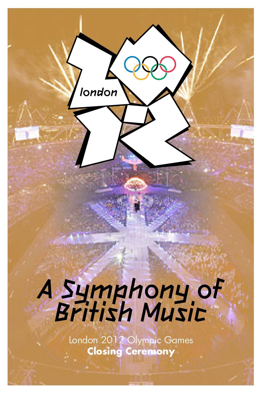London 2012 Olympic Closing Ceremony - A Symphony Of British Music (2012)