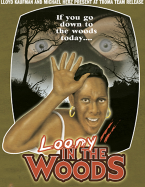 Loony In The Woods (2006) Troma Lloyd Kaufman