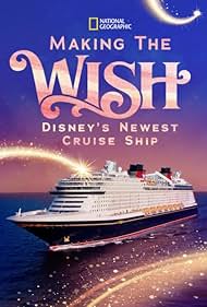 Making The Wish - Disney's Newest Cruise Ship (2022)