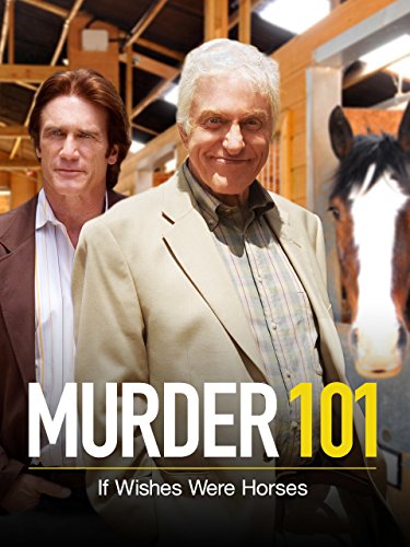 Murder 101 - If Wishes Were Horses (2007)