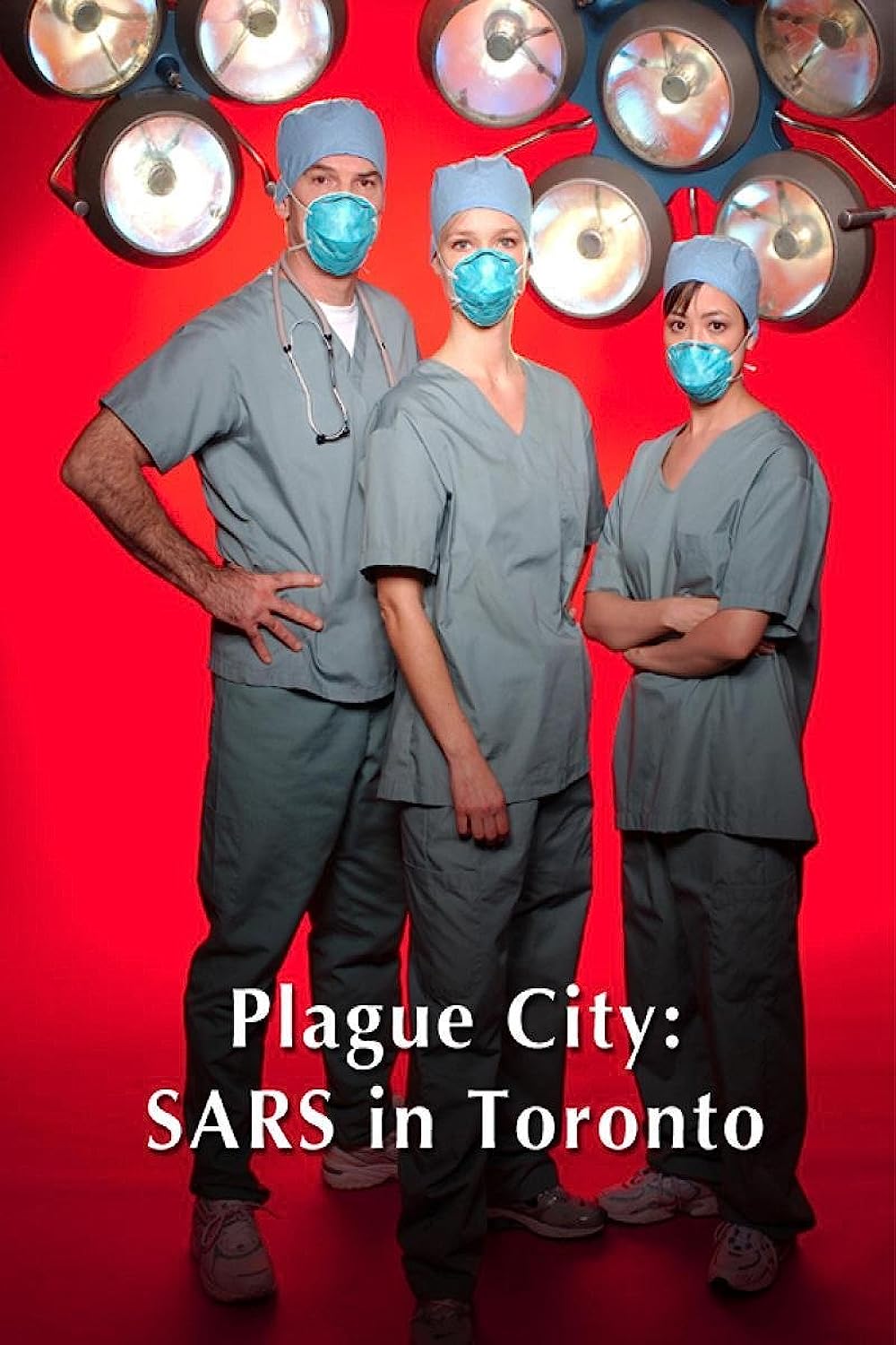 Plague City - SARS In Toronto (2005)