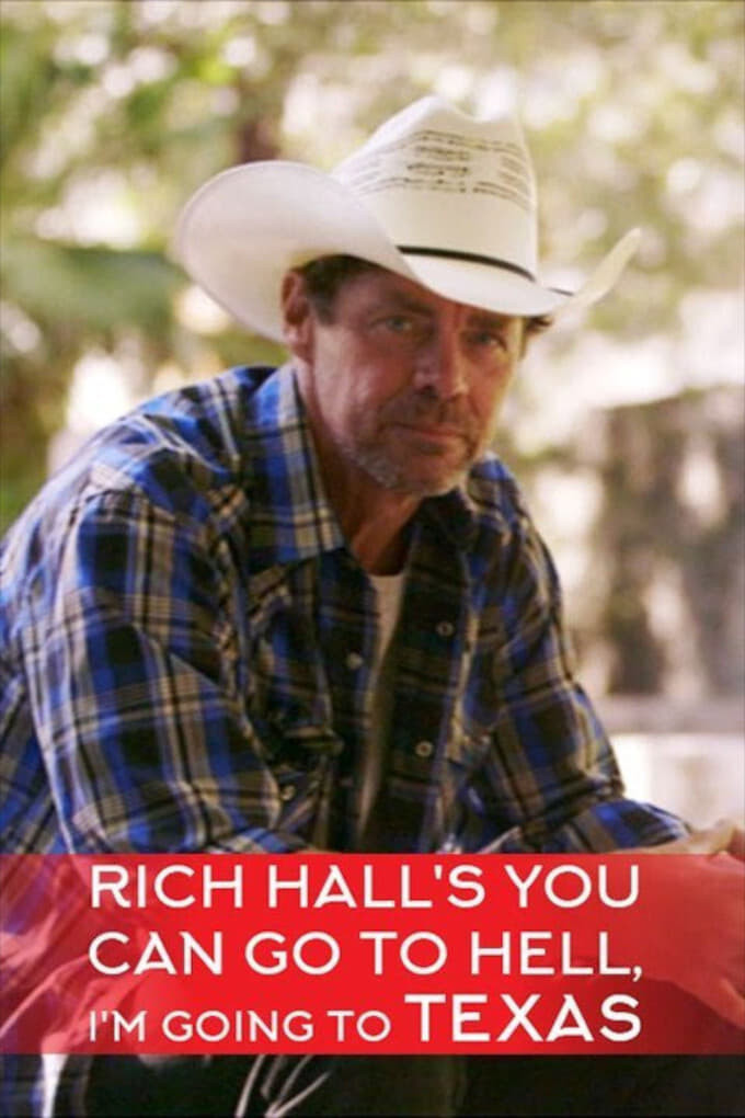 Rich Hall's You Can Go To Hell I'm Going To Texas (2013)