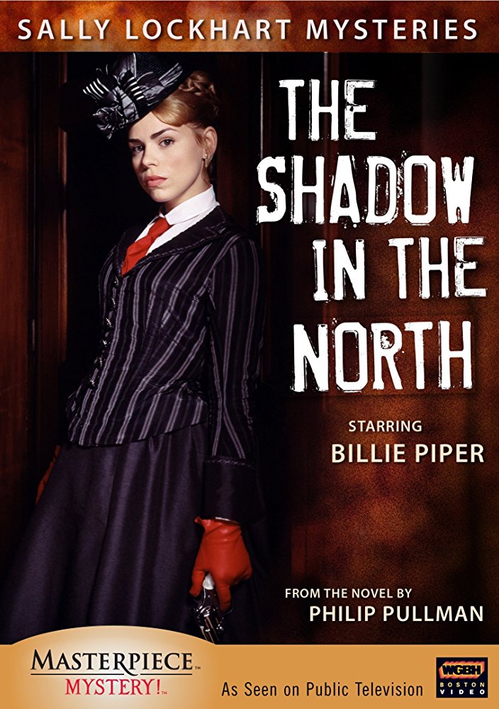 Sally Lockhart Mysteries - The Shadow In The North (2007)