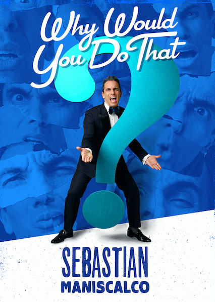 Sebastian Maniscalco - Why Would You Do That (2016)