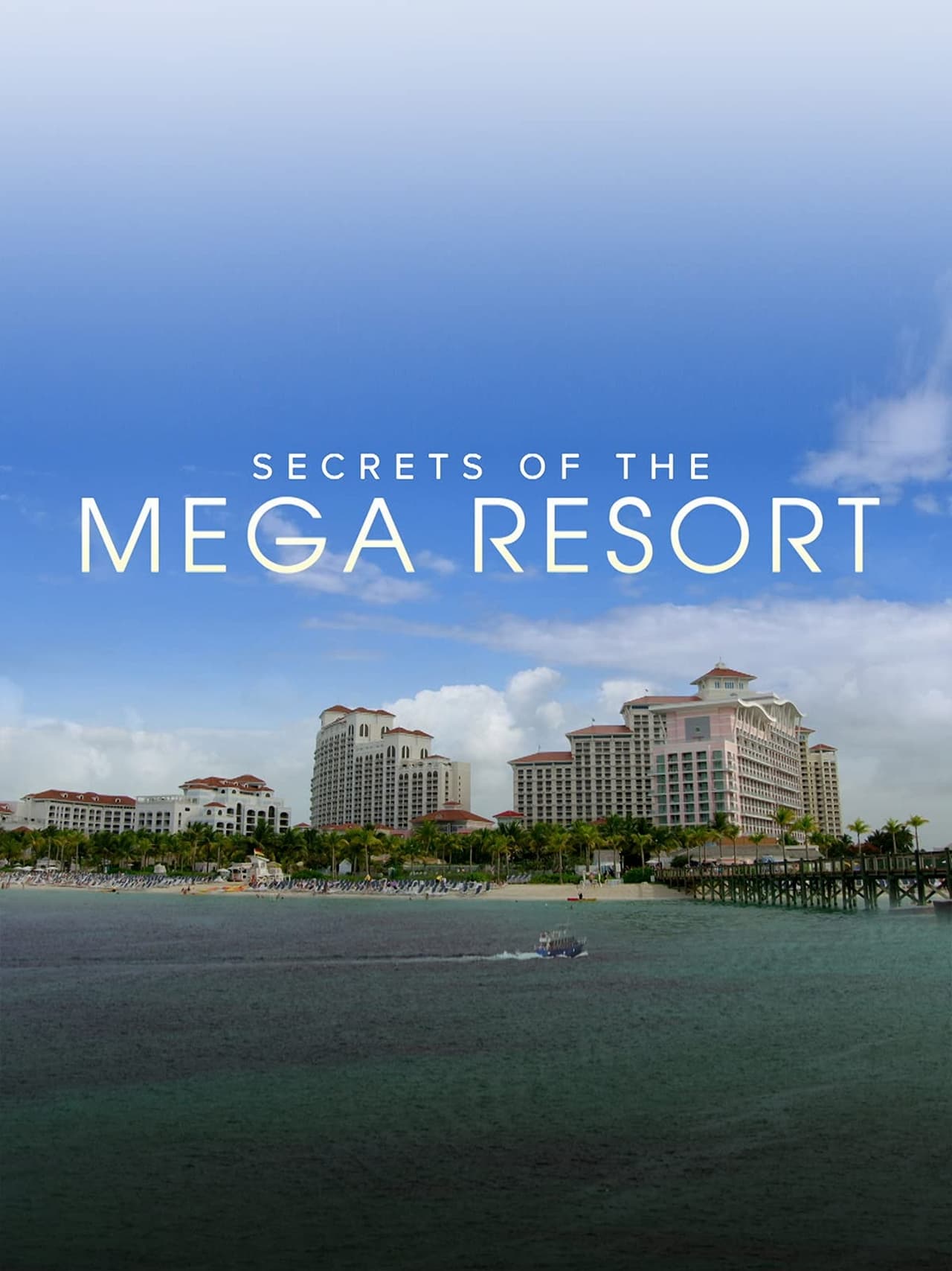 Secrets Of The Mega Resort (2019)
