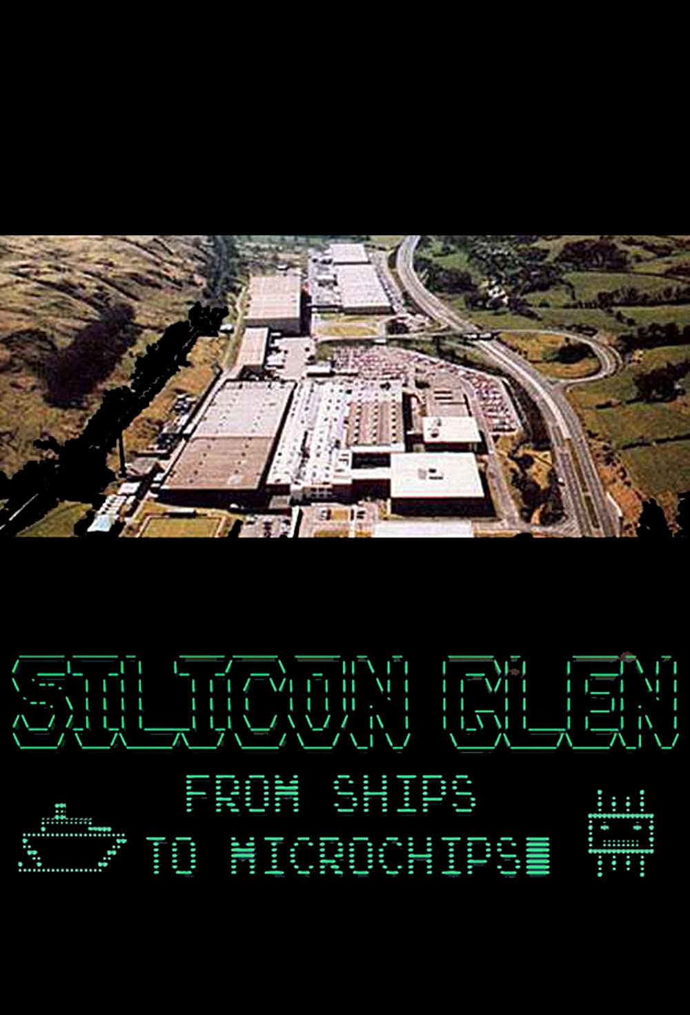 Silicon Glen - From Ships To Microchips (2020)