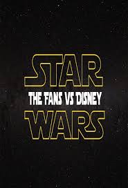Star Wars - The Fans vs. Disney (2018)
