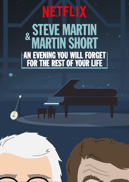 Steve Martin And Martin Short - An Evening You Will Forget For The Rest Of Your Life (2018)