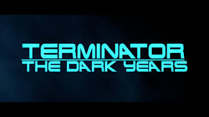 Terminator - The Dark Years (2020)