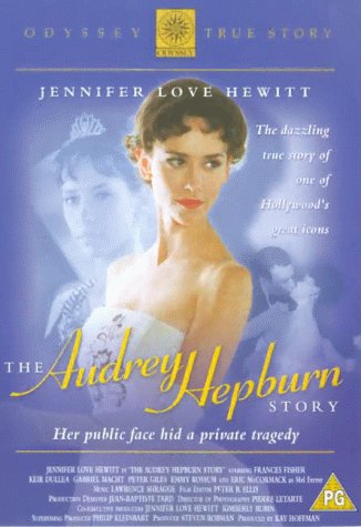 The Audrey Hepburn Story (2000) Jennifer Love Hewitt
