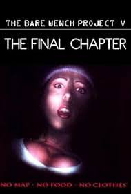 The Bare Wench Project 5 - The Final Chapter (2005)