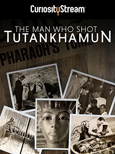 The Man Who Shot Tutankhamun (2017)