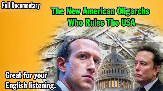 The New American Oligarchs - Who Rules The USA (2025)
