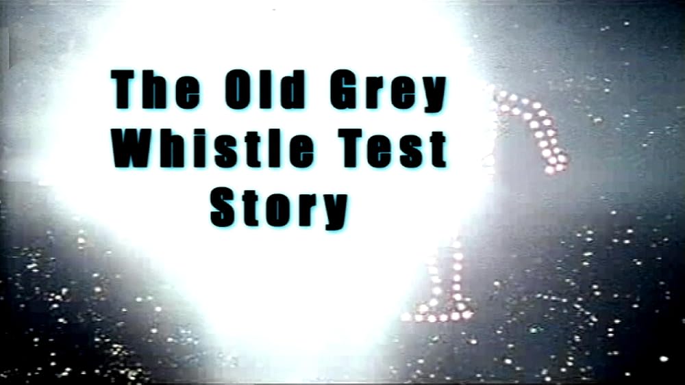The Old Grey Whistle Test Story (2007)
