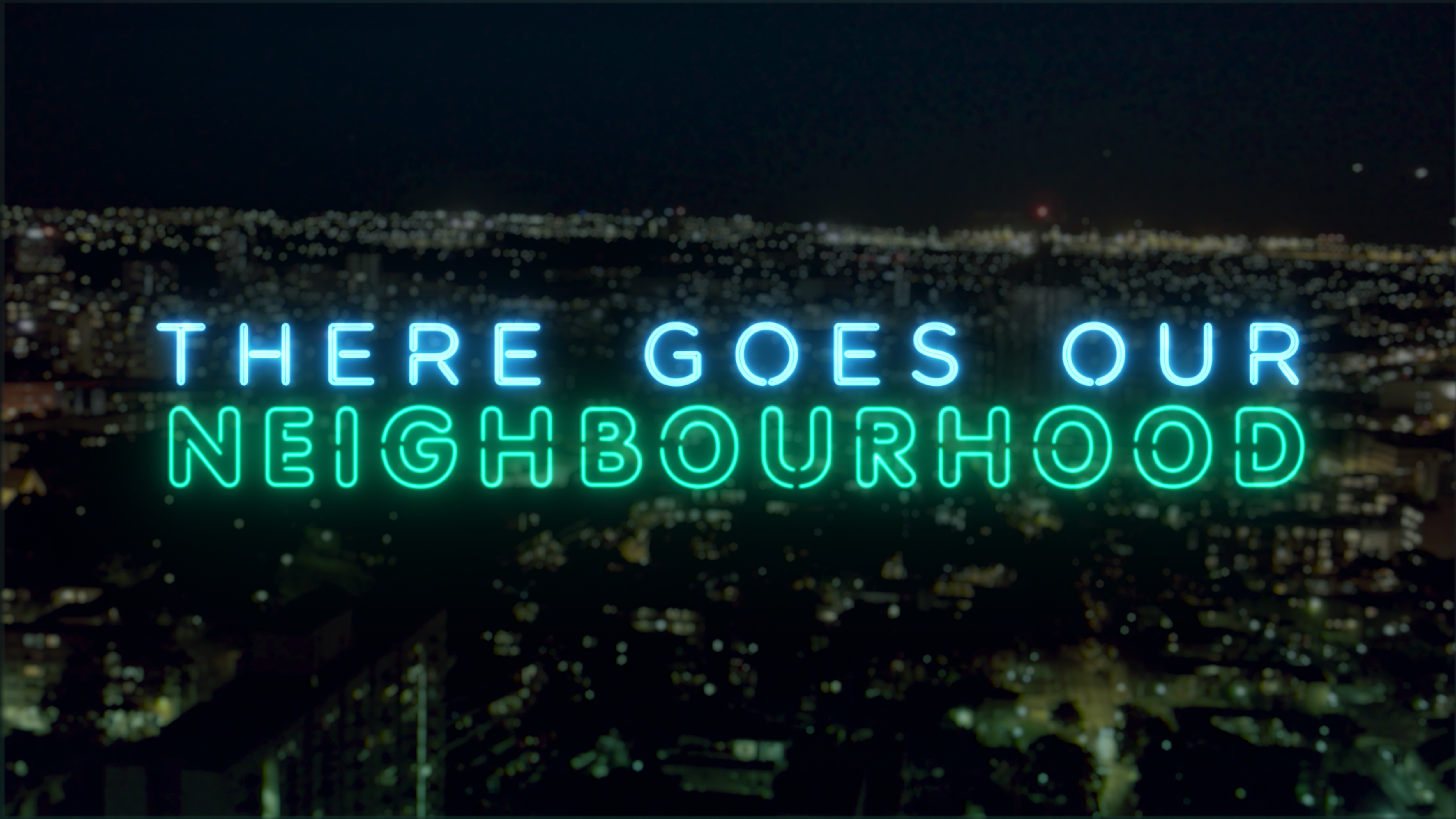 There Goes Our Neighbourhood (2018)