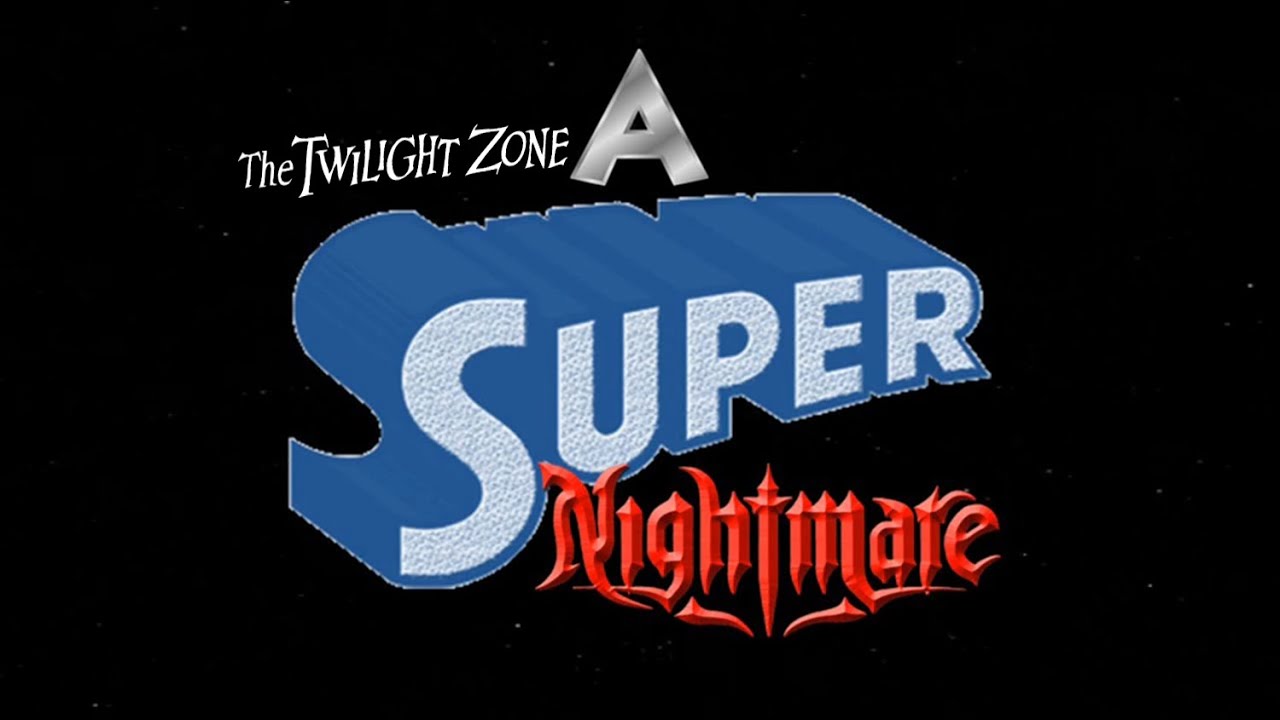 The Twilight Zone - A Super Nightmare (2016)