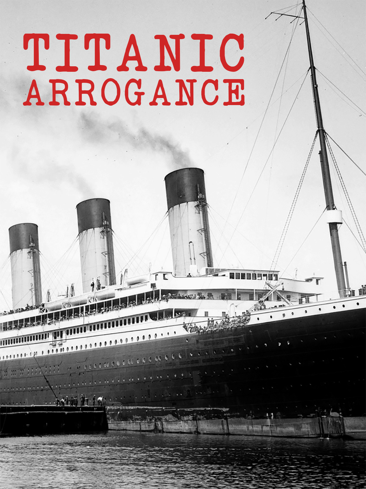 Titanic Arrogance (2013)