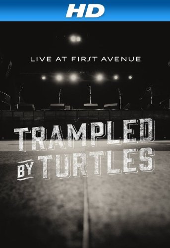 Trampled By Turtles - Live At First Avenue (2013)