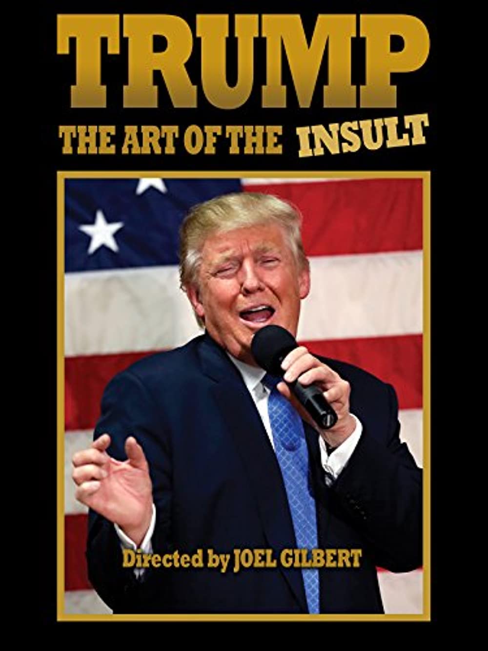 Trump - The Art Of The Insult (2018) Joel Gilbert