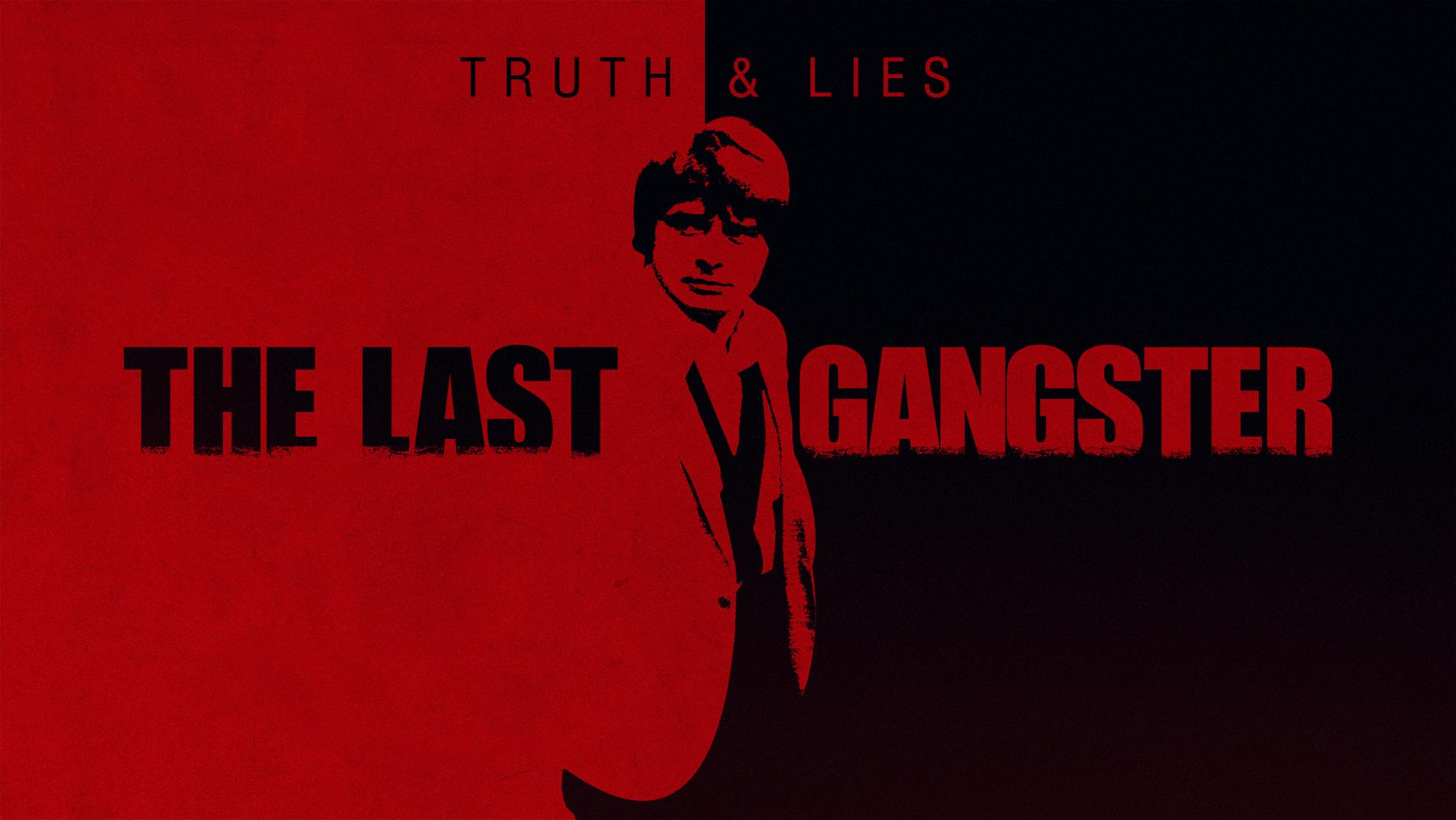 Truth And Lies - The Last Gangster (2022)