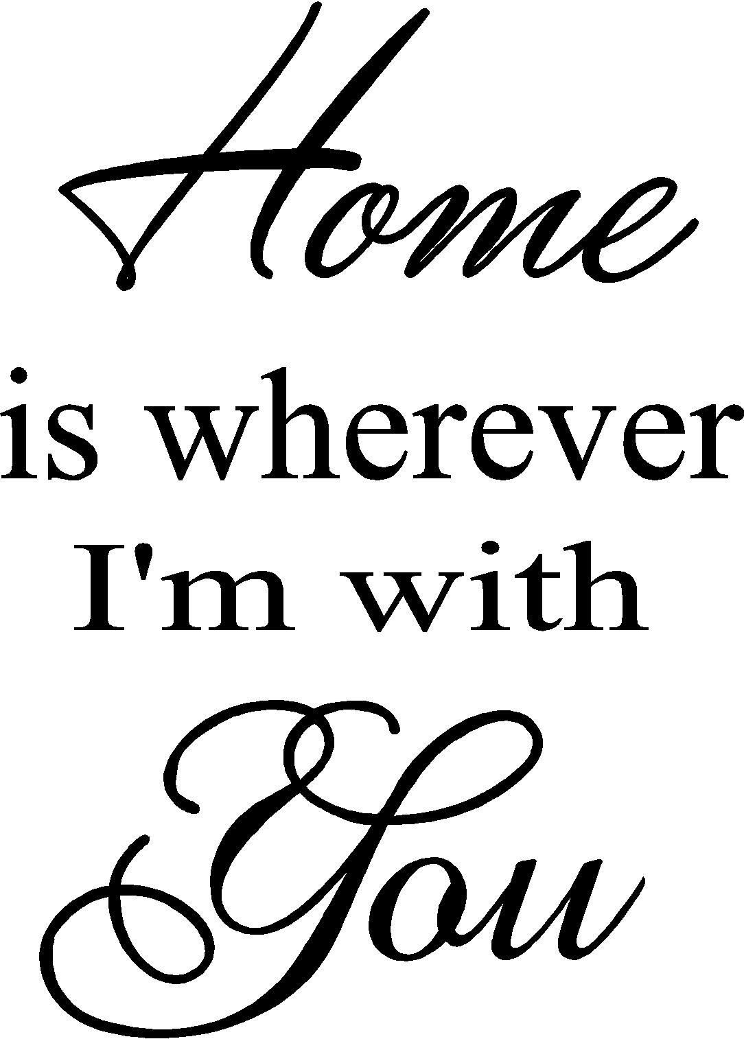 Home is Wherever I'm With You Wall Quote Sticker
