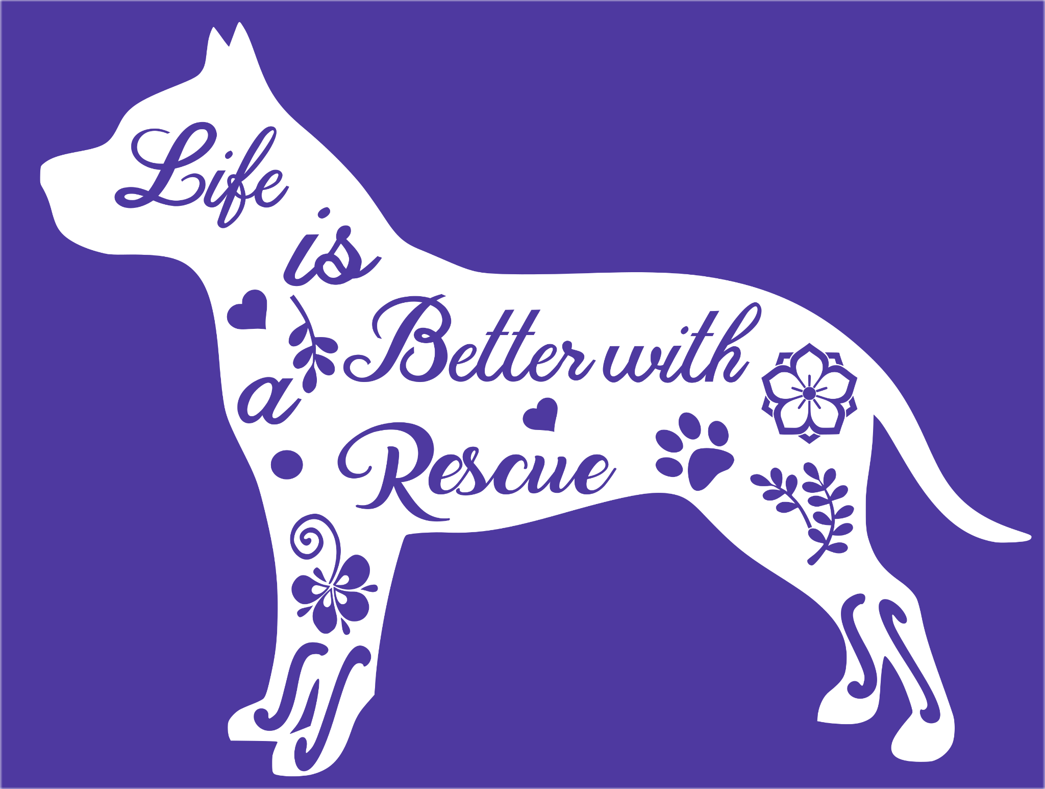 Life Is Better With A Rescue