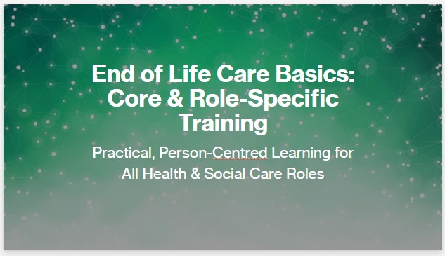 End of Life Care BASICS - Residential, Domiciliary and Non Care Staff