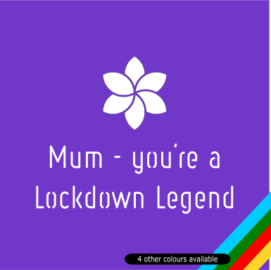 Mum Lockdown Legend
