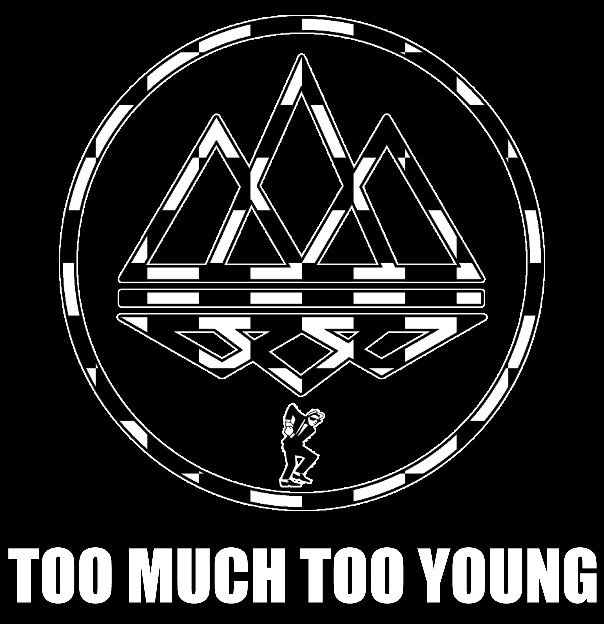 TOO MUCH TOO YOUNG