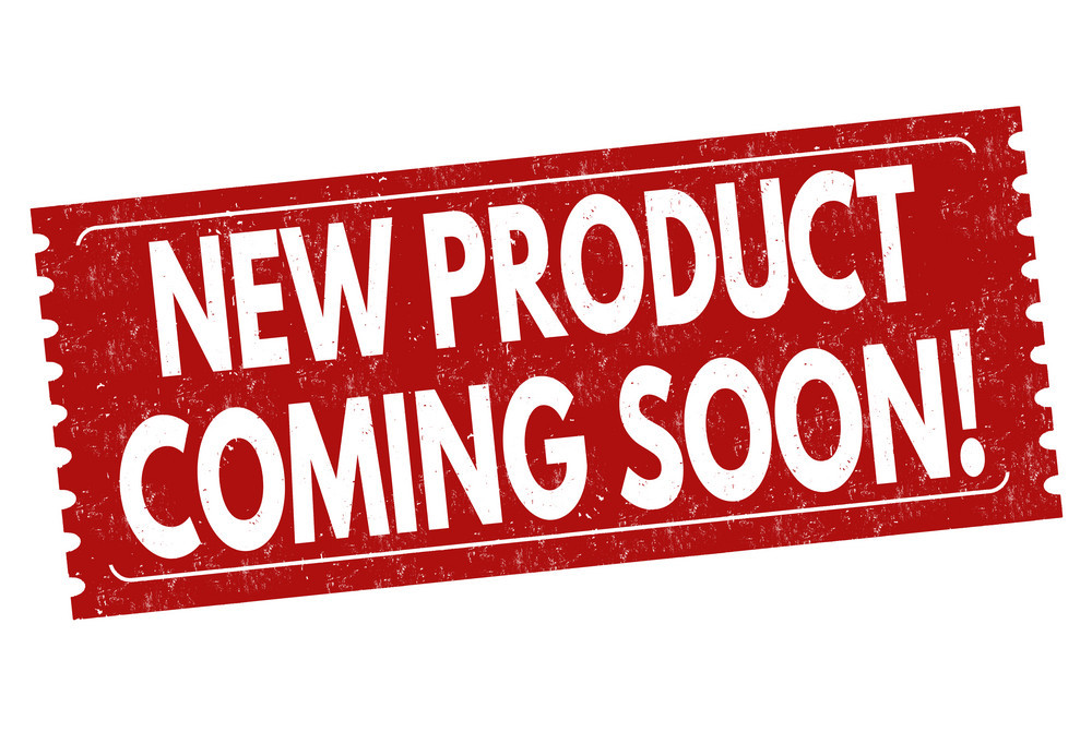 New Products Coming Soon