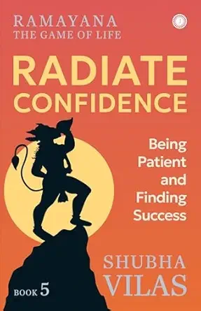 Ramayana: The Game of Life; Book 5: Radiate Confidence (Sundara Kanda)