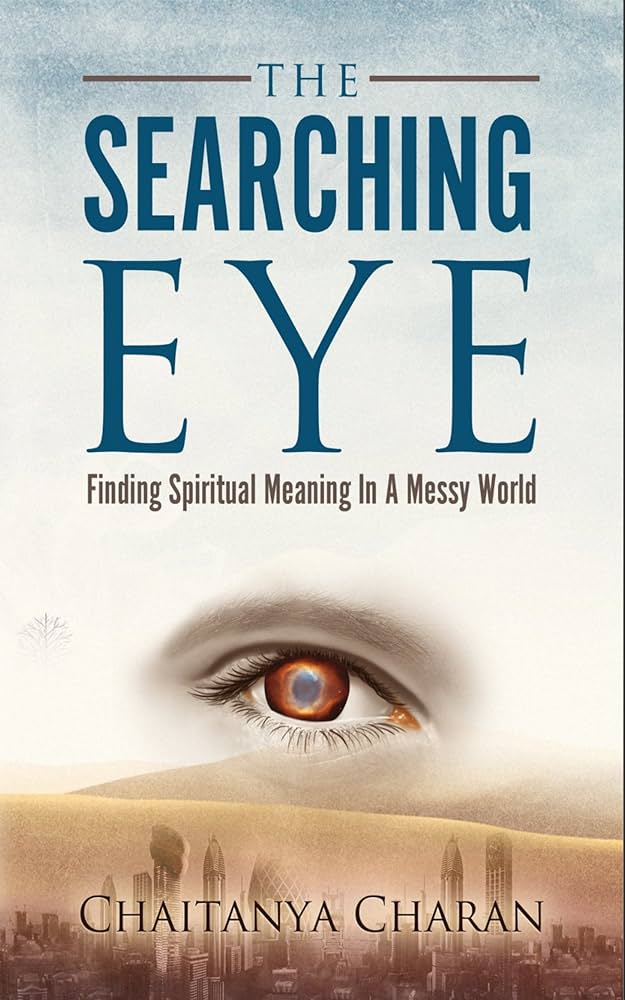 The Searching Eye: Finding Spiritual Meaning in a Messy World