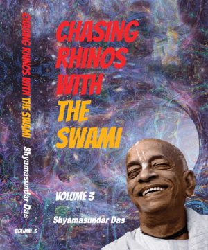 Chasing Rhinos with the Swami: Volume 3