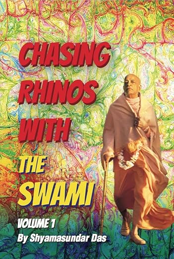 Chasing Rhinos with the Swami: Volume 1