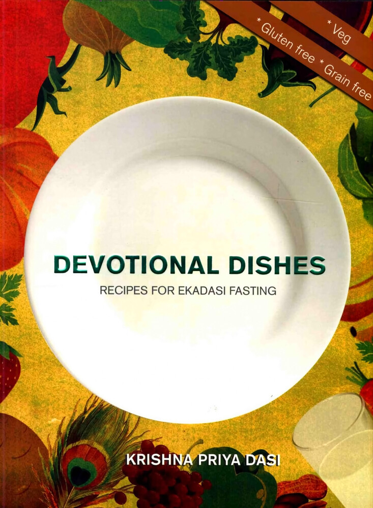 Devotional Dishes: Recipes for Ekadasi Fasting