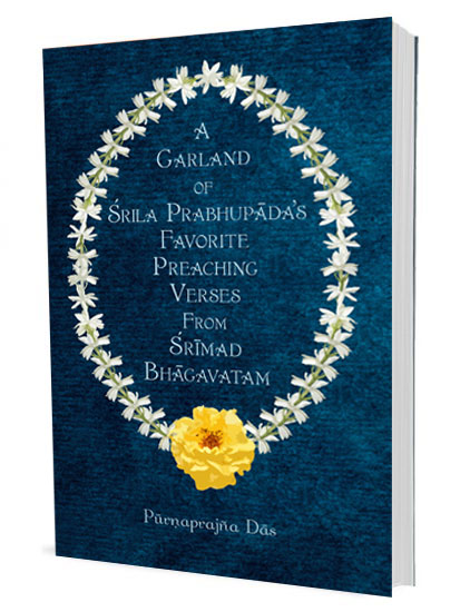 A Garland of Srila Prabhupada’s Favorite Preaching Verses From Srimad-Bhagavatam