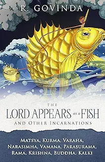 The Lord Appears As a Fish and Other Incarnations