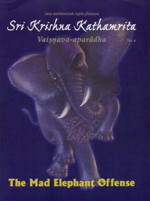 Shri Krishna Kathamrita (PHOTOCOPY) - Vaishnava Aparadha, The Mad Elephant Offense