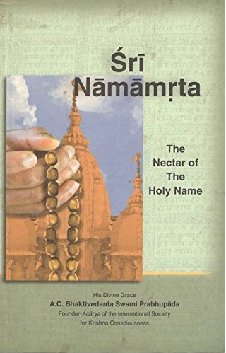 Sri Namamrta; The Nectar Of The Holy Name