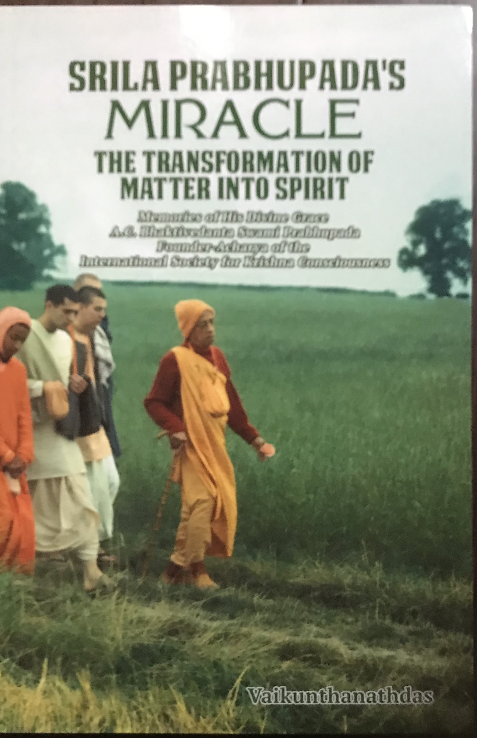 Srila Prabhupada's Miracle: The Tranformation of Matter Into Spirit