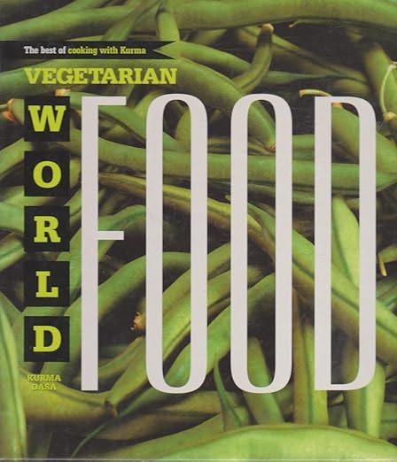 The Best of Cooking with Kurma: Vegetarian World Food