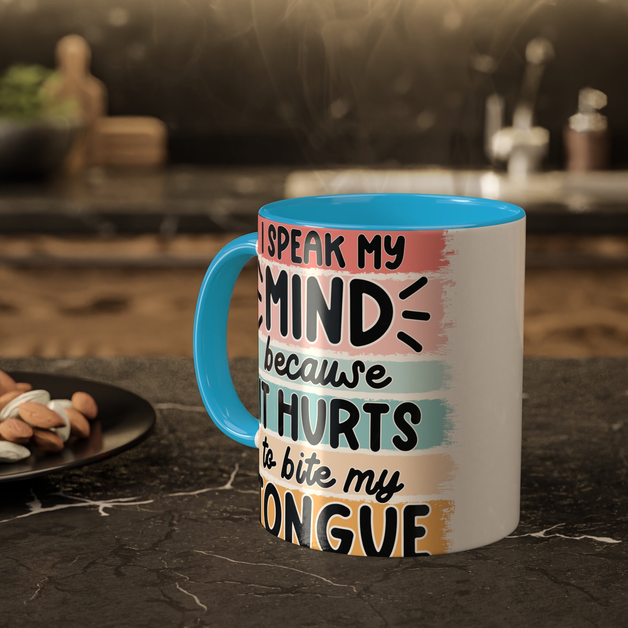 I speak my mind because it hurts to bite my tongue, 11oz Colorful Ceramic Mugs