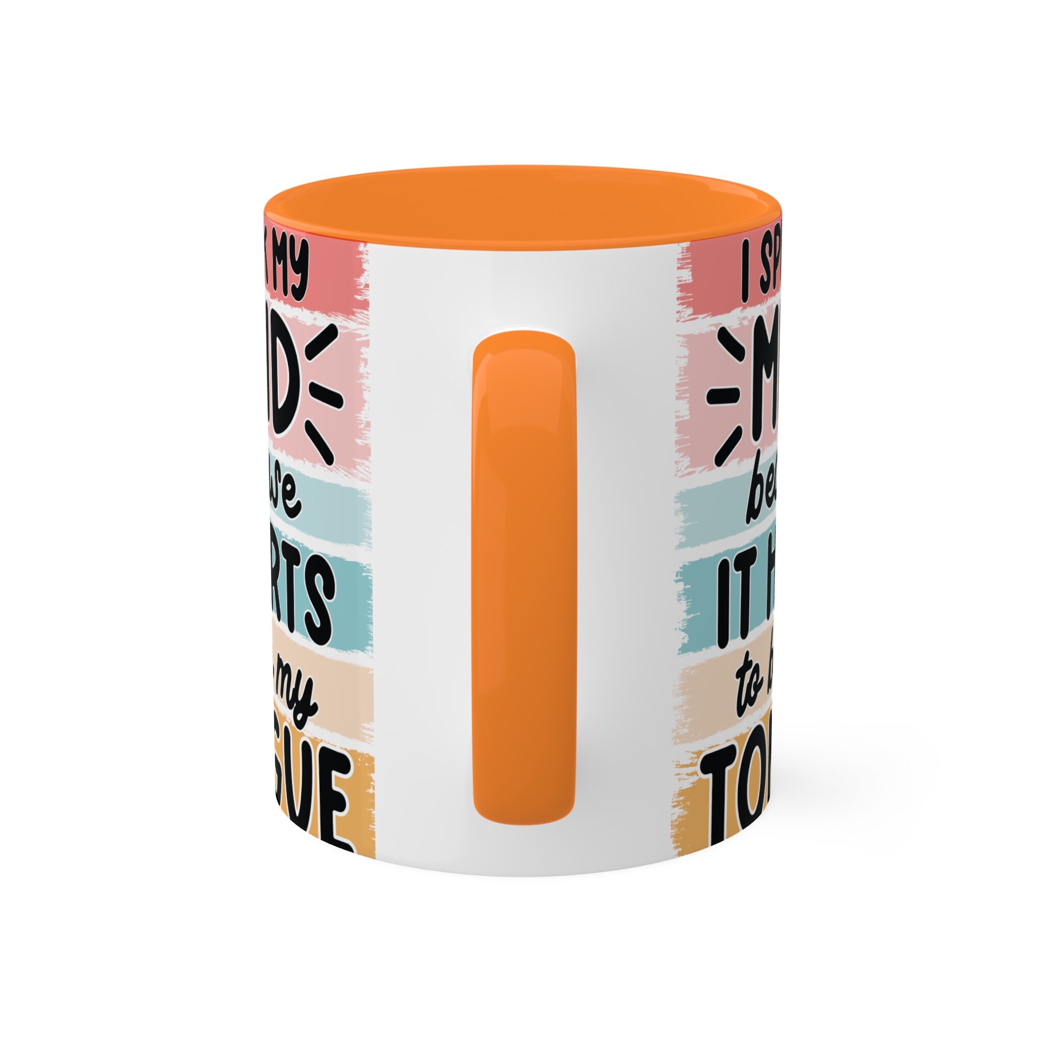 I speak my mind because it hurts to bite my tongue, 11oz Colorful Ceramic Mugs